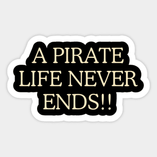 A Pirate Life Forever Sticker